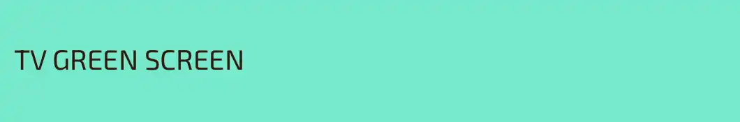 TV GREEN SCREEN
